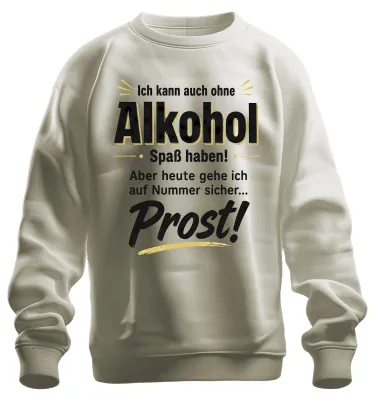Produktbild von Ich kann auch ohne Alkohol Spaß haben Statement Sarkasmus Sweatshirt Pullover, Natur, 3XL