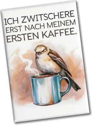 Produktbild von Erst Kaffee, dann Zwitschern Souvenir Souvenir Magnet - Vogel auf Kaffeetasse