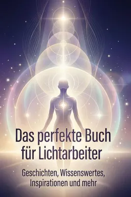 Produktbild von Das perfekte Buch für Lichtarbeiter