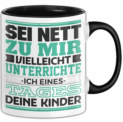 Produktbild von Lehrer Tasse Geschenk Unterrichte Ich Deine Kinder Lustiger Spruch (Schwarz)