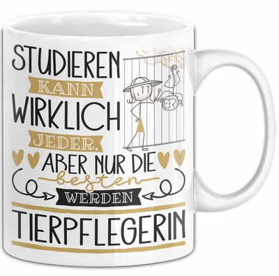 Produktbild von Tierpflegerin Tasse Lustiges Geschenk Studieren Kann Wirklich Jeder Nur Die Besten Werden Tierpflegerin (Weiß)