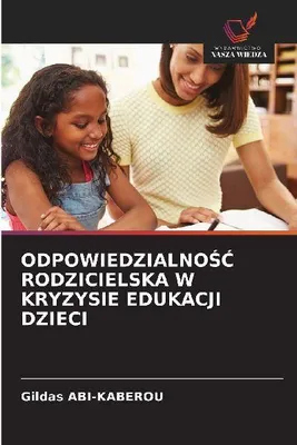 Produktbild von Odpowiedzialno¿¿ Rodzicielska W Kryzysie Edukacji Dzieci