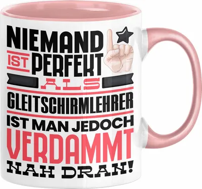 Produktbild von Gleitschirmlehrer Geschenk Tasse Lustige Geschenkidee für Gleitschirmlehrer Geburtstag Kaffee-Becher Niemand Ist Perfekt Aber Als Gleitschirmlehrer Ist Man Nah Dran (Rosa)