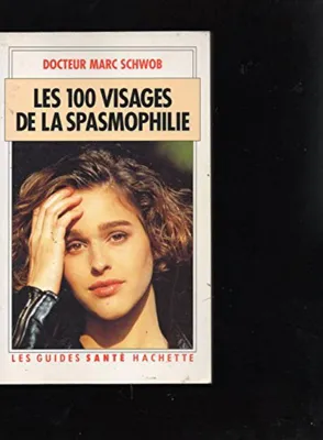 Image de Les 100 visages de la spasmophilie