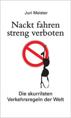 Image de Nackt fahren streng verboten. Die skurrilsten Verkehrsregeln der Welt
