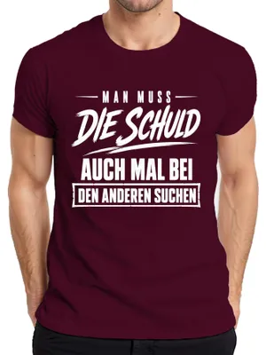 Produktbild von Man muss die Schuld auch mal bei den Anderen Statement Sarkasmus Herren T-Shirt, Burgundy, 3XL