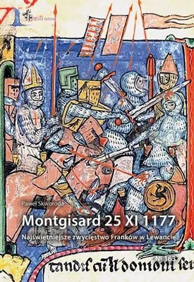 Zdjęcie produktu dla Montgisard 25 XI 1177 - Paweł Skworoda