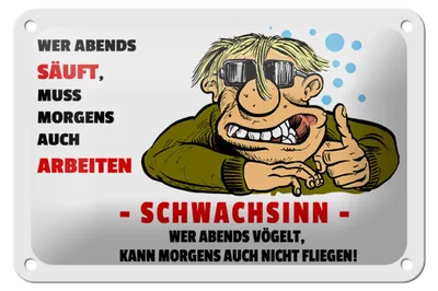 Produktbild von Blechschild Alkohol 18x12cm Wer abends säuft muss Morgens