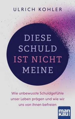 Image de Buch: Befreiung von Unbewusster Schuld – Anleitung zur LösUS®-Technik für Selbstanwender mit Fallbeispielen