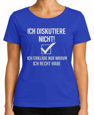 Imagen del producto de Camiseta para mujer, color azul, talla XL, con la frase: "No discuto, siempre tengo razón. ¡Qué divertido!"