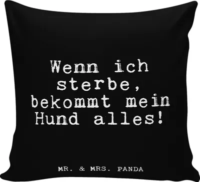 Produktbild von Mr. & Mrs. Panda kuschelkissen 40x40 Wenn ich sterbe, bekommt... - Schwarz - Geschenk, Herz, kissen für sofa, Spaß, Liebe, Herrchen, Lustige Sprüche, Deko, Dekokissen