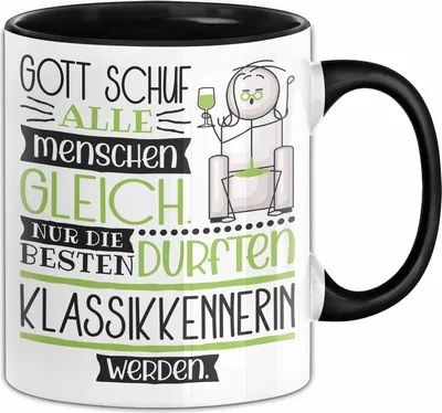 Produktbild von Klassikkennerin Geschenk Becher Tasse Gott Schuf Alle Menschen Gleich Nur Die Besten Durfeten Klassikkennerin Werden Geschenkidee Lustig (Schwarz)