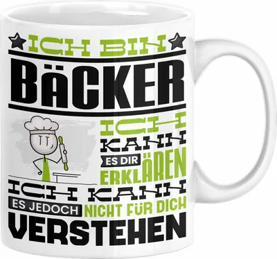 Produktbild von Bäcker Geschenk Tasse Geschenkidee für Bäcker Geburtstag Lustiger Spruch Ich Bin Bäcker Ich Kann Es Dir Erklären Aber Nicht Für Dich Verstehen (Weiß)