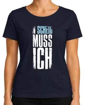 Produktbild von N Scheiss muss ich Spruch Lustig Arbeitsmuffel Faulheit Party Damen T-Shirt, Navy, M