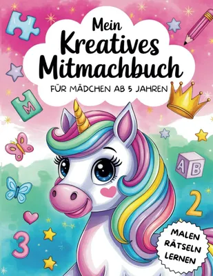 Produktbild von Mein kreatives Mitmachbuch für Mädchen ab 5 Jahren: Malen, Rätseln, Lernen