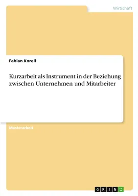 Obrázek produktu pro Kurzarbeit als Instrument in der Beziehung zwischen Unternehmen und Mitarbeiter