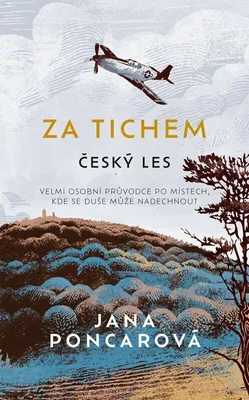 Zdjęcie produktu dla Za tichem: Český les | Jana Poncarová