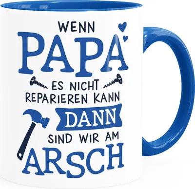 Produktbild von Kaffee-Tasse Wenn Papa es nicht reprieren kann dann sind wir am Arsch Geschenk Vatertag lustige Geschenkidee Moonworks® royal Keramik-Tasse