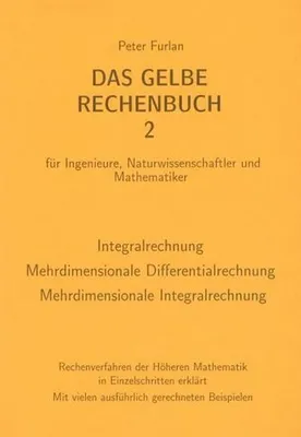 Immagine prodotto di Das Gelbe Rechenbuch 02. Integralrechnung, Mehrdimensionale Differentialrechnung, Mehrdimensionale Integralrechnung