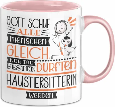 Produktbild von Haustiersitterin Geschenk Becher Tasse Gott Schuf Alle Menschen Gleich Nur Die Besten Durfeten Haustiersitterin Werden Geschenkidee Lustig (Rosa)