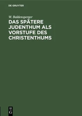 Produktbild von Das spätere Judenthum als Vorstufe des Christenthums