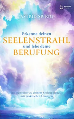 Image de Erkenne deinen Seelenstrahl und lebe deine Berufung