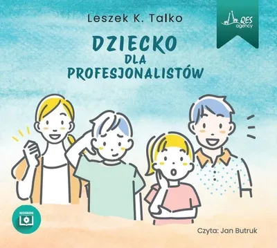 Zdjęcie produktu dla Dziecko dla profesjonalistów audiobook - Leszek Talko