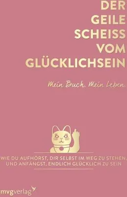 Obrázok produktu pre Der geile Scheiß vom Glücklichsein - Mein Buch. Mein Leben.