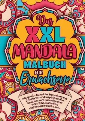 Produktbild von Das XXL Mandala Malbuch für Erwachsene - die große Mandala Sammlung mit fesselnden und inspirierenden Sprüchen