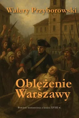 Productafbeelding van Oblężenie Warszawy - powieść historyczna