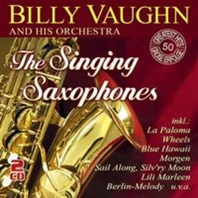 Obrázok produktu pre Alive AG The Singing Saxophones - 50 Greatest Hits, Pop, CD, Vaughn, Billy and His Orchstra, Fyzické médiá, Spectre Records / Musictales