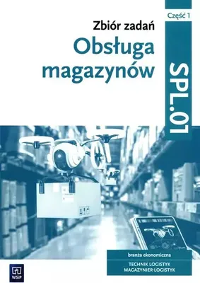 Zdjęcie produktu dla WSiP Zbiór zadań. Obsługa magazynów. Kwalifikacja SPL.01. Część 1, Edukacyjny, Polski, 336 stron(y)