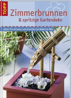 Produktbild von Zimmerspringbrunnen und Wasserspiele: Zimmerspringbrunnen, Teiche und Wasserspiele