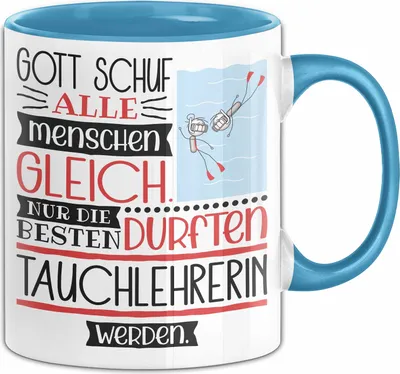 Produktbild von Tauchlehrerin Geschenk Becher Tasse Gott Schuf Alle Menschen Gleich Nur Die Besten Durfeten Tauchlehrerin Werden Geschenkidee Lustig (Blau)