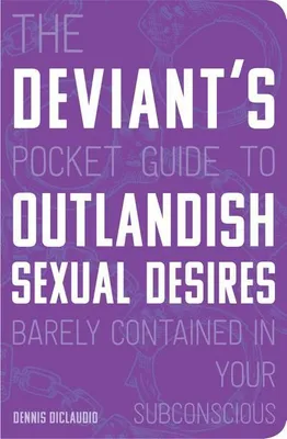 Productafbeelding van The Deviant's Pocket Guide to the Outlandish Sexual Desires Barely Contained in Your Subconscious