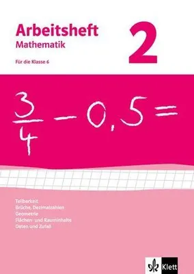 Produktbild von Arbeitsheft Mathematik 2. Neubearbeitung. Arbeitsheft mit Lösungsheft. Teilbarkeit, Brüche, Dezimalzahlen, Geometrie, Flächen- und Rauminhalte, Daten und Zufall. Klasse 6