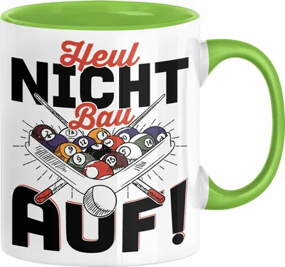 Produktbild von Pool Billard Tasse Geschenk Billiard-Spieler Geschenkidee Sprüche Heul Nicht Bau Auf  Kaffee-Becher (Grün)