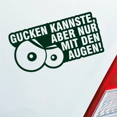 Produktbild von Auto Aufkleber Gucken kannste, aber nur mit den Augen! 12x6 cm Dunkelgrün Sticker Heckscheibenaufkleber