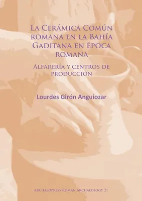 Produktbild von La Ceramica Comun romana en la Bahia Gaditana en Epoca romana