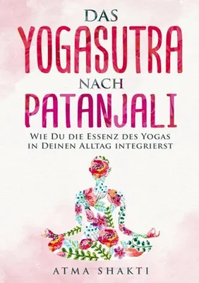 Obrázok produktu pre Yogasutra von Patanjali: Eine Erklärung des Yoga in 196 Sutren und seine Hintergründe