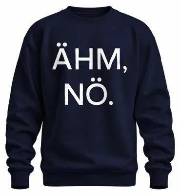 Zdjęcie produktu dla ÄHM NÖ Sarkastyczne śmieszne powiedzenie Humorystyczny prezent Bluza Uni , Granatowy, M