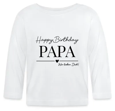 Produktbild von Spreadshirt Geburtstag Happy Birthday Papa Baby Langarm Shirt, 3-6 Monate, Weiß