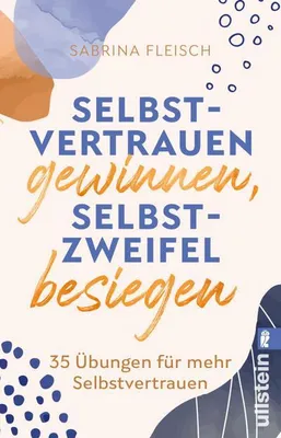 Obrázok produktu pre Selbstvertrauen gewinnen, Selbstzweifel besiegen