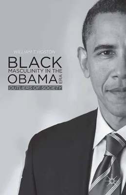 Immagine prodotto di Black Masculinity in the Obama Era