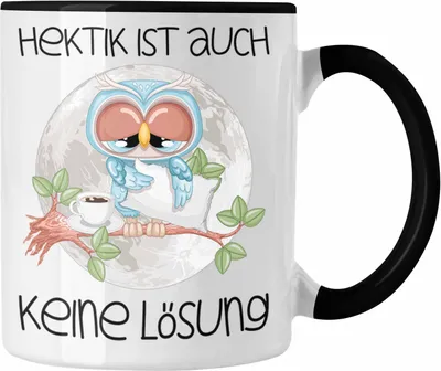 Produktbild von Trendation - Hektik Ist Auch Keine Lösung Eulen Tasse Geschenk Frauen Eulenliebhaber Fans (Schwarz)