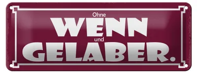 Produktbild von Blechschild Spruch 27x10cm Ohne Wenn und Gelaber Dekoration