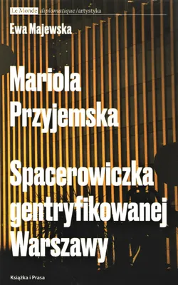 Image de Mariola Przyjemska: Spacerowiczka gentryfikowanej Warszawy