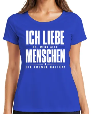 Produktbild von Ich liebe es wenn alle Menschen die Fresse Statement Sarkasmus Damen T-Shirt, Blau, XL