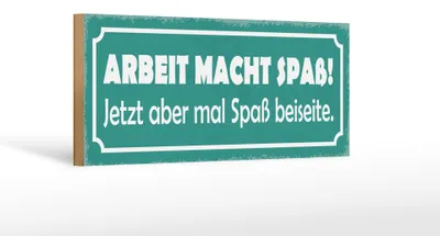 Produktbild von Holzschild Spruch 27x10cm Arbeit macht Spaß jetzt aber