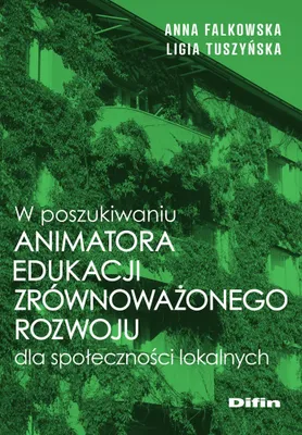 Obrázek produktu pro W poszukiwaniu animatora edukacji zrownowazonego rozwoju dla spolecznosci lokalnych